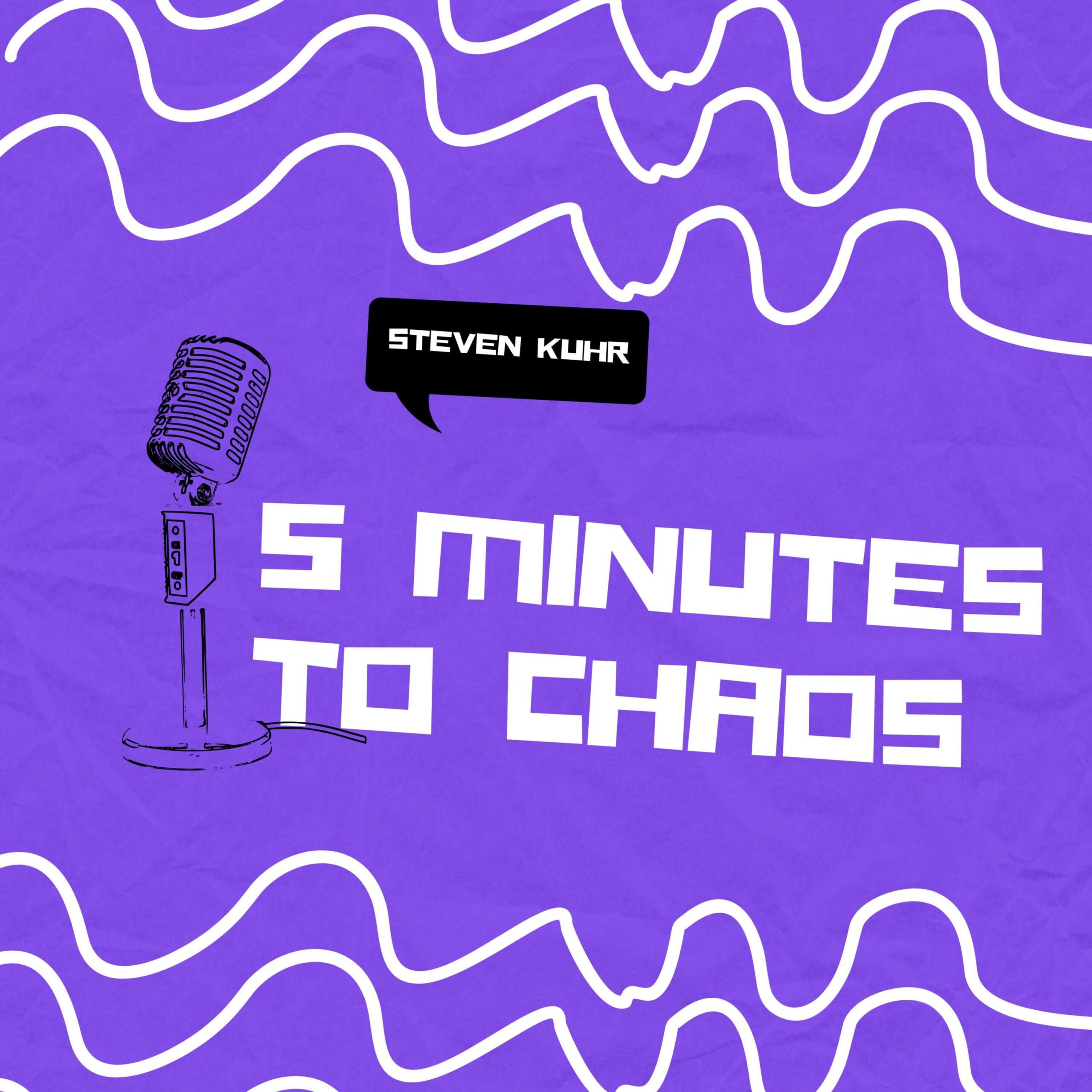 Steve Kuhr 5 Minutes to Chaos