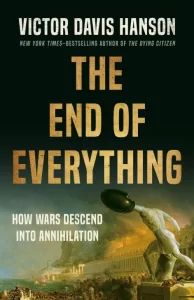 Victor Davis Hanson The End of Everything