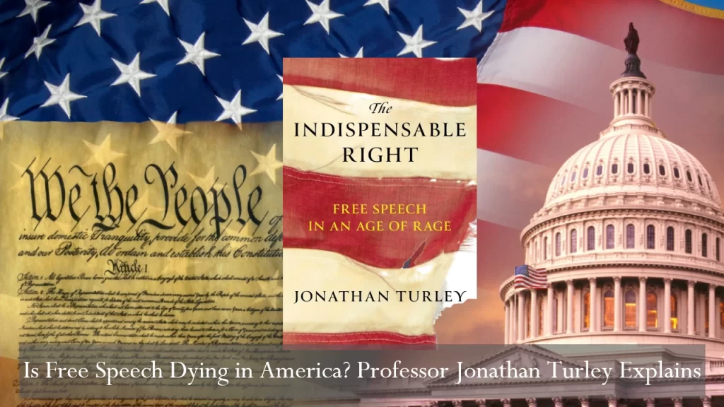 Is Free Speech Dying in America? Professor Jonathan Turley Explains