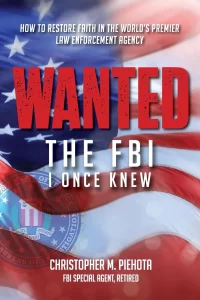 Chris Piehota on How Politics Took Over the FBI