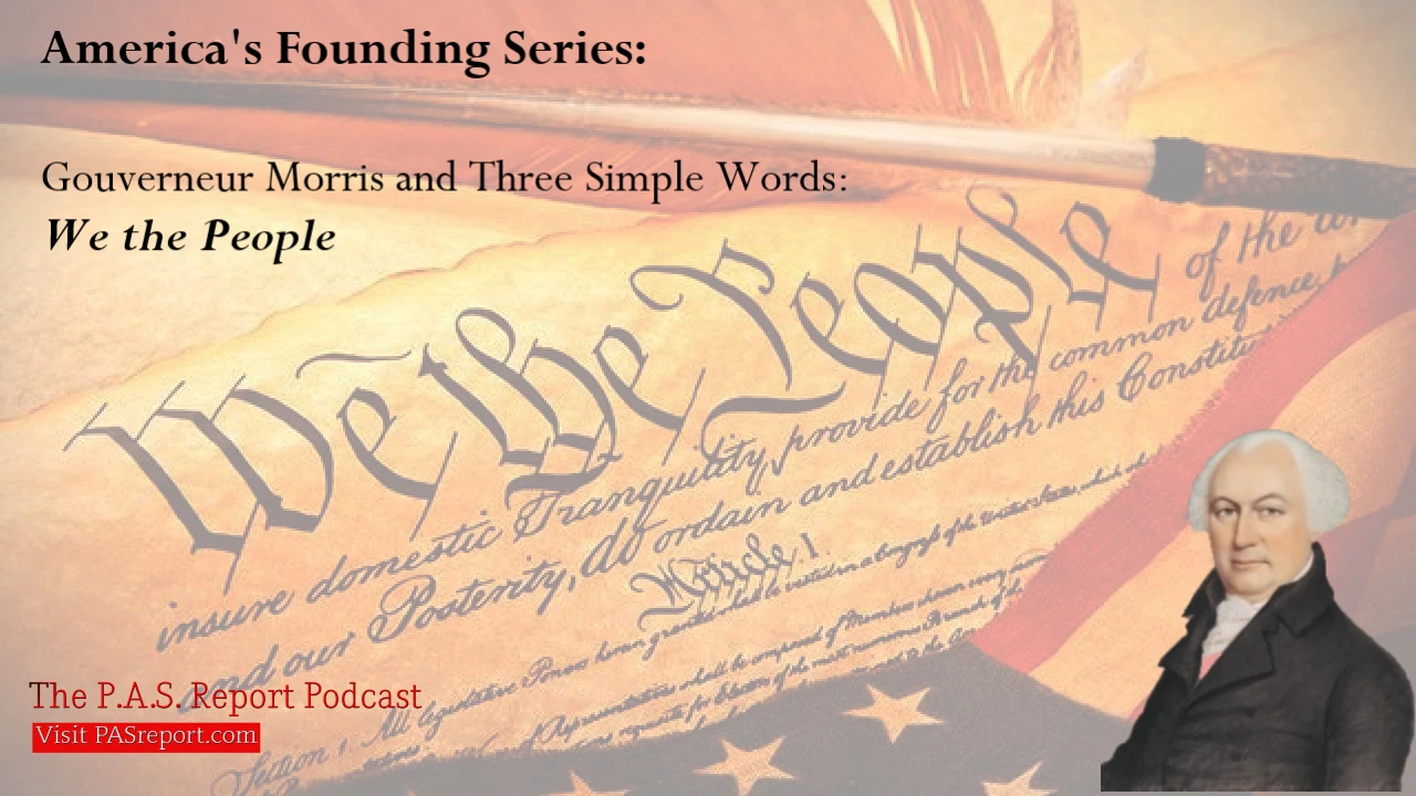 The Forgotten Founding Father: Gouverneur Morris and We the People