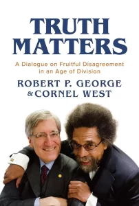 Dr. Cornel West and Dr. Robert George on Truth and Division in America