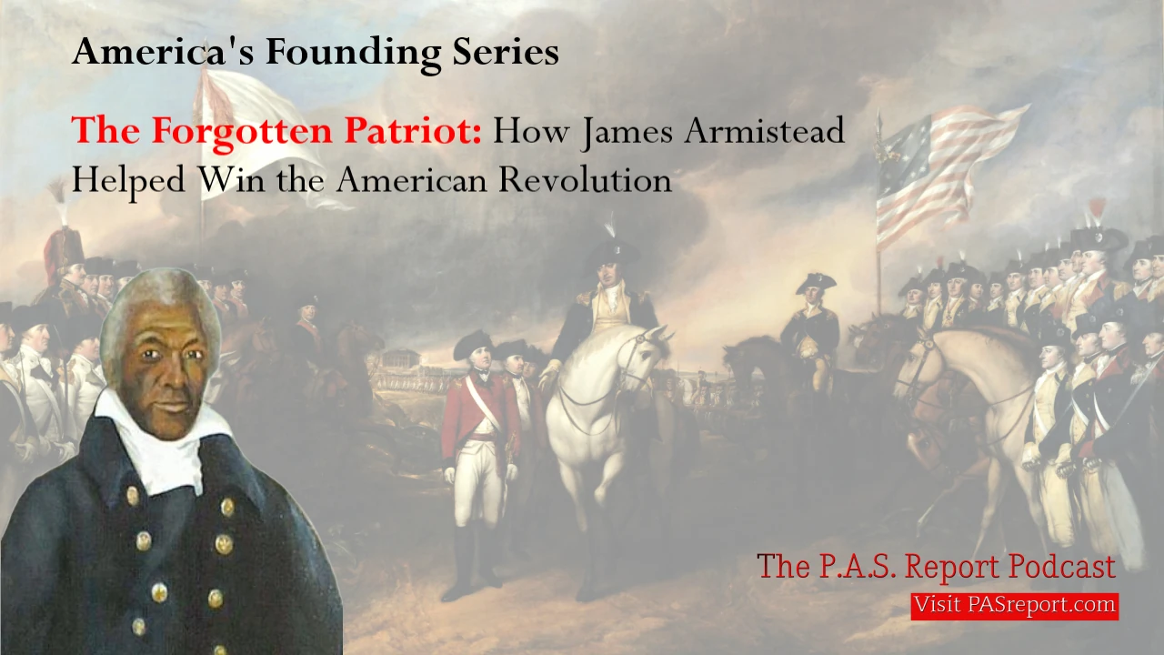 The Forgotten Patriot: How James Armistead Helped Win the American Revolution