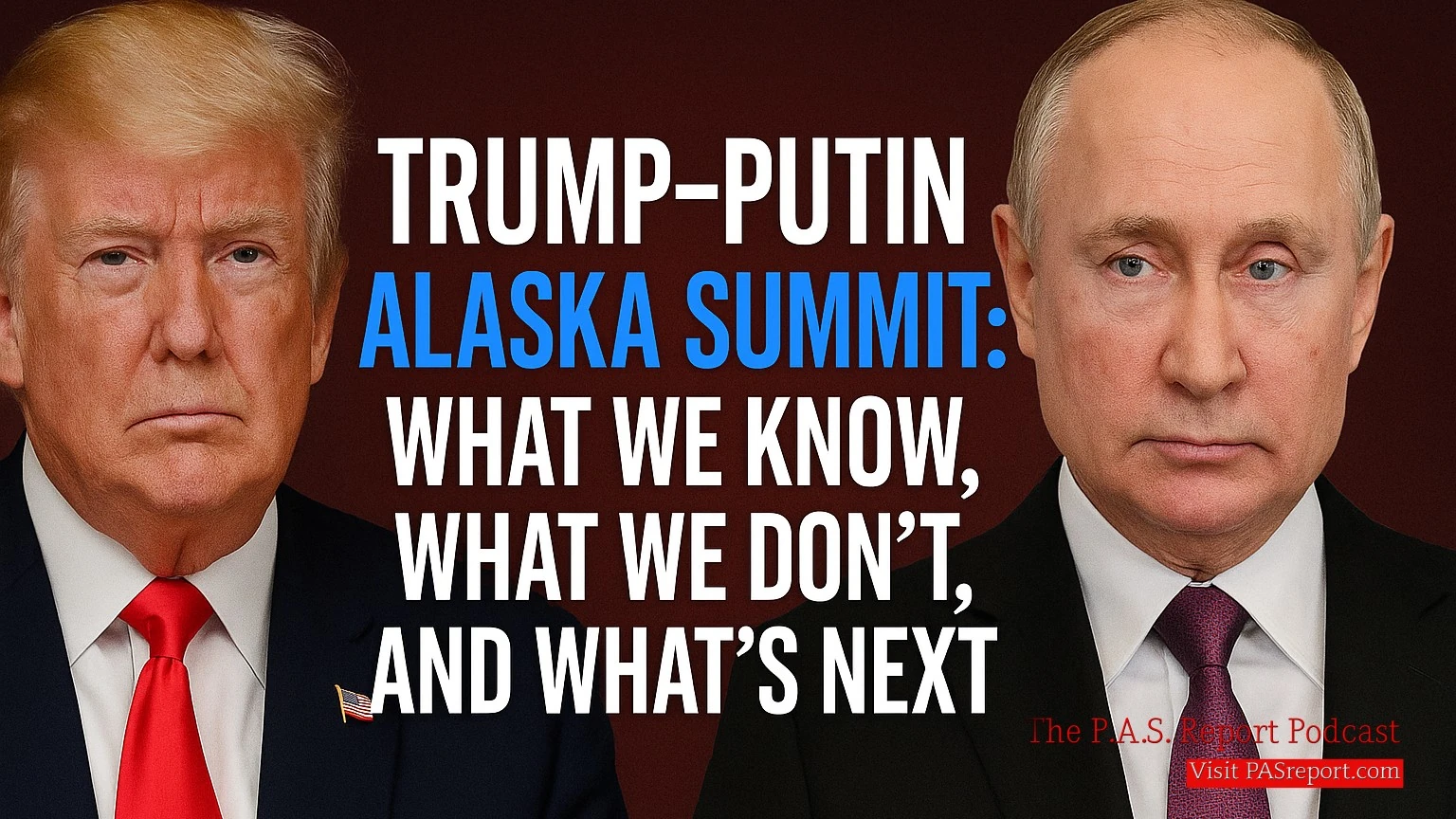 Trump–Putin Alaska Summit: What We Know, What We Don’t, and What’s Next