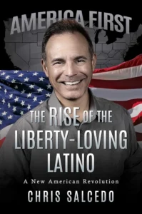 Faith, Family, and Freedom: Chris Salcedo Explains the Latino Rejection of Leftist Politics