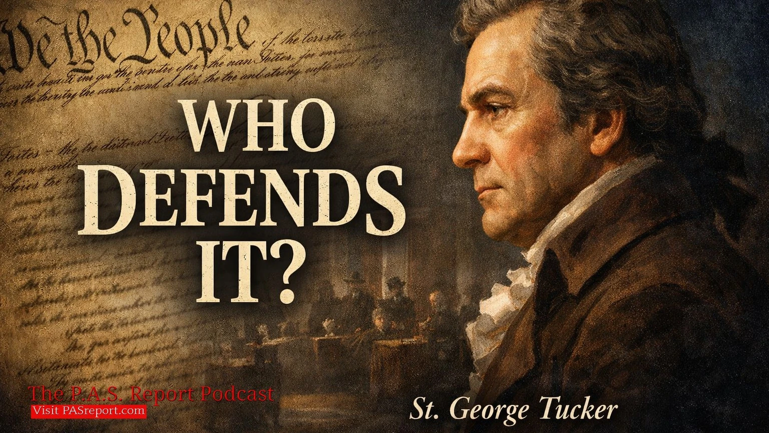St. George Tucker: The Constitution Only Works If the People Defend It