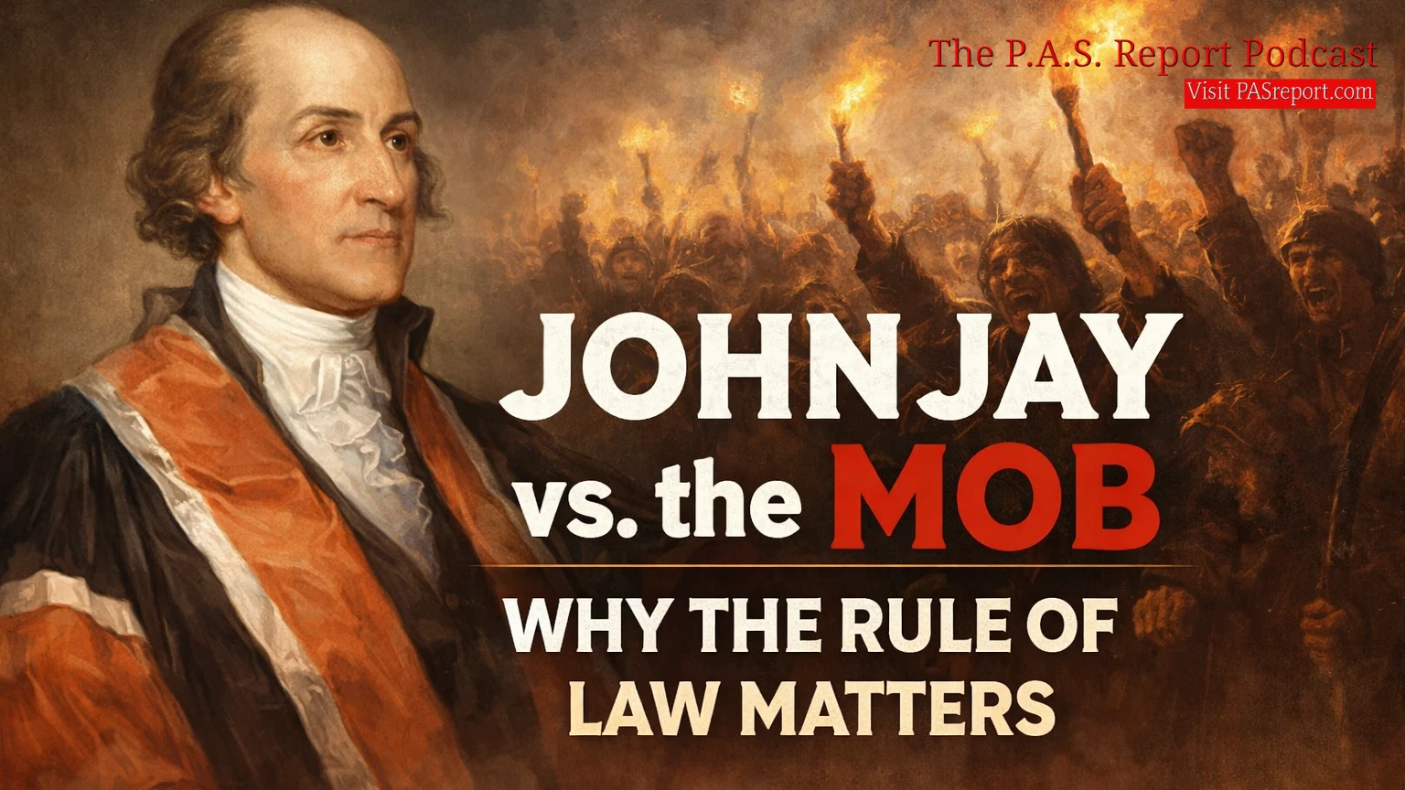 John Jay vs. the Mob: Why the Rule of Law Matters