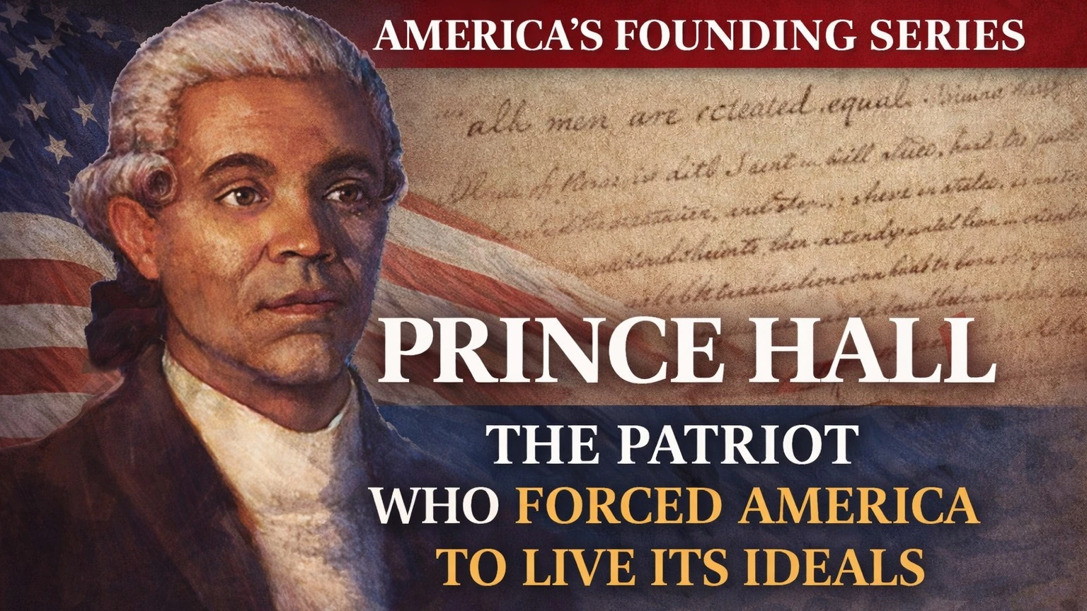 Prince Hall: The Black Patriot Who Made America Live Its Ideals