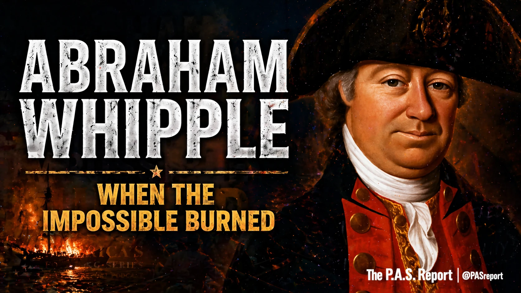 Abraham Whipple: When the Impossible Burned