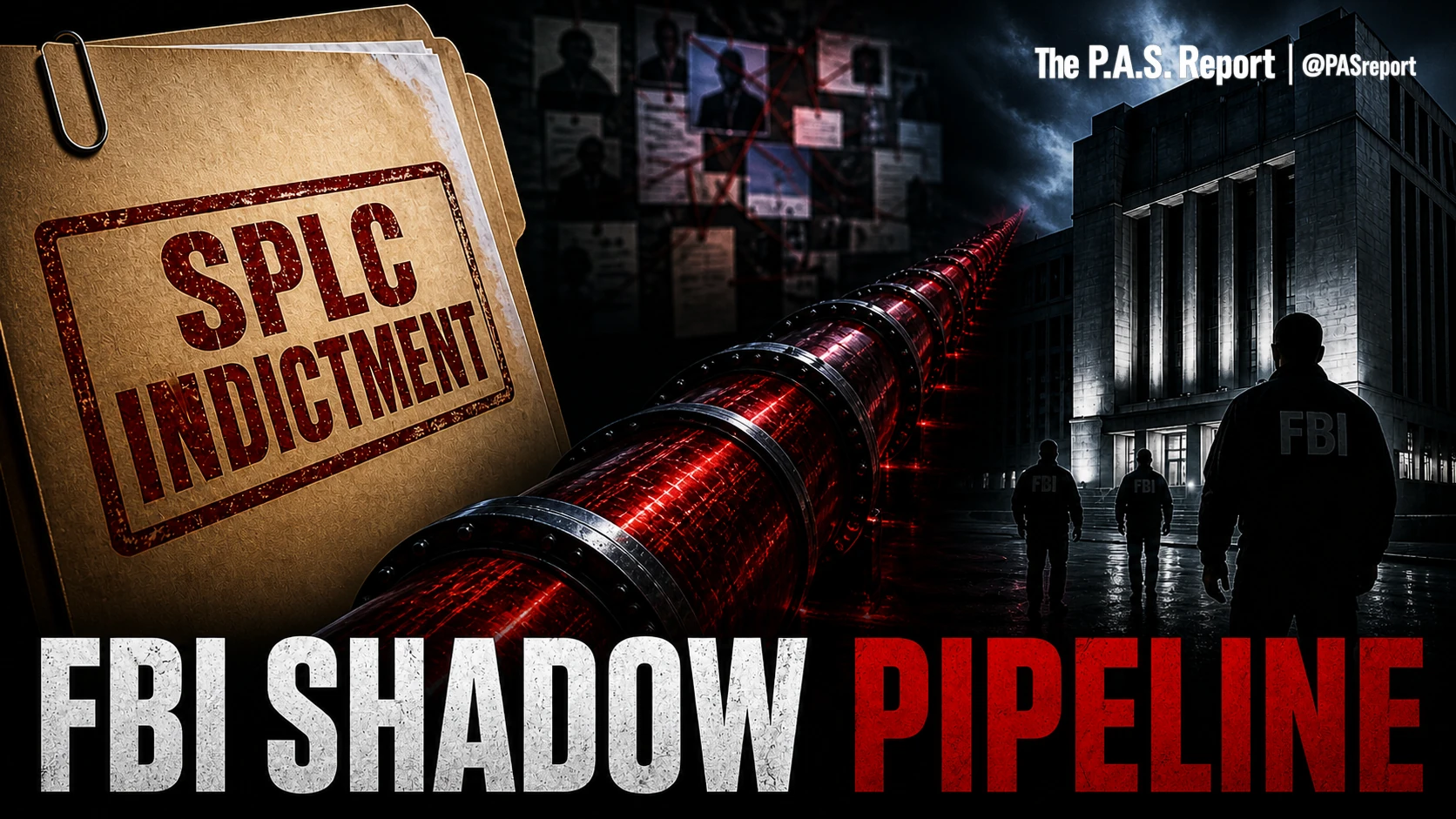 SPLC Indictment Exposes the FBI Shadow Intelligence Pipeline