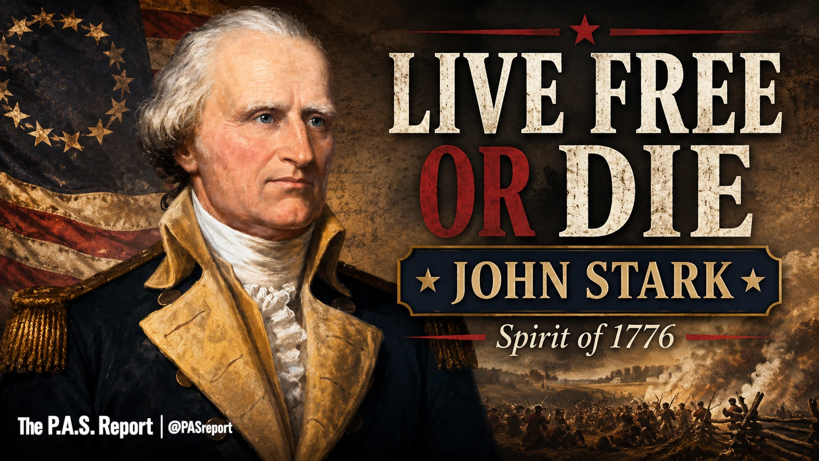 Live Free or Die: John Stark and the Spirit of 1776