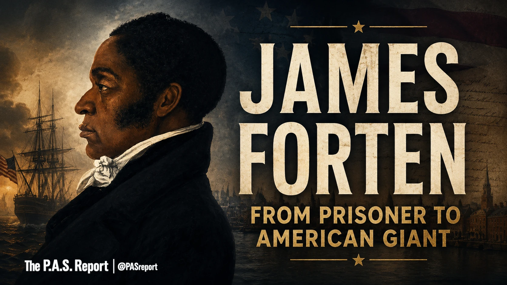 James Forten: From Prisoner to American Giant