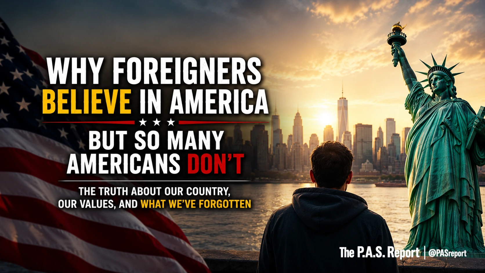 Why Foreigners Believe in America But So Many Americans Don't