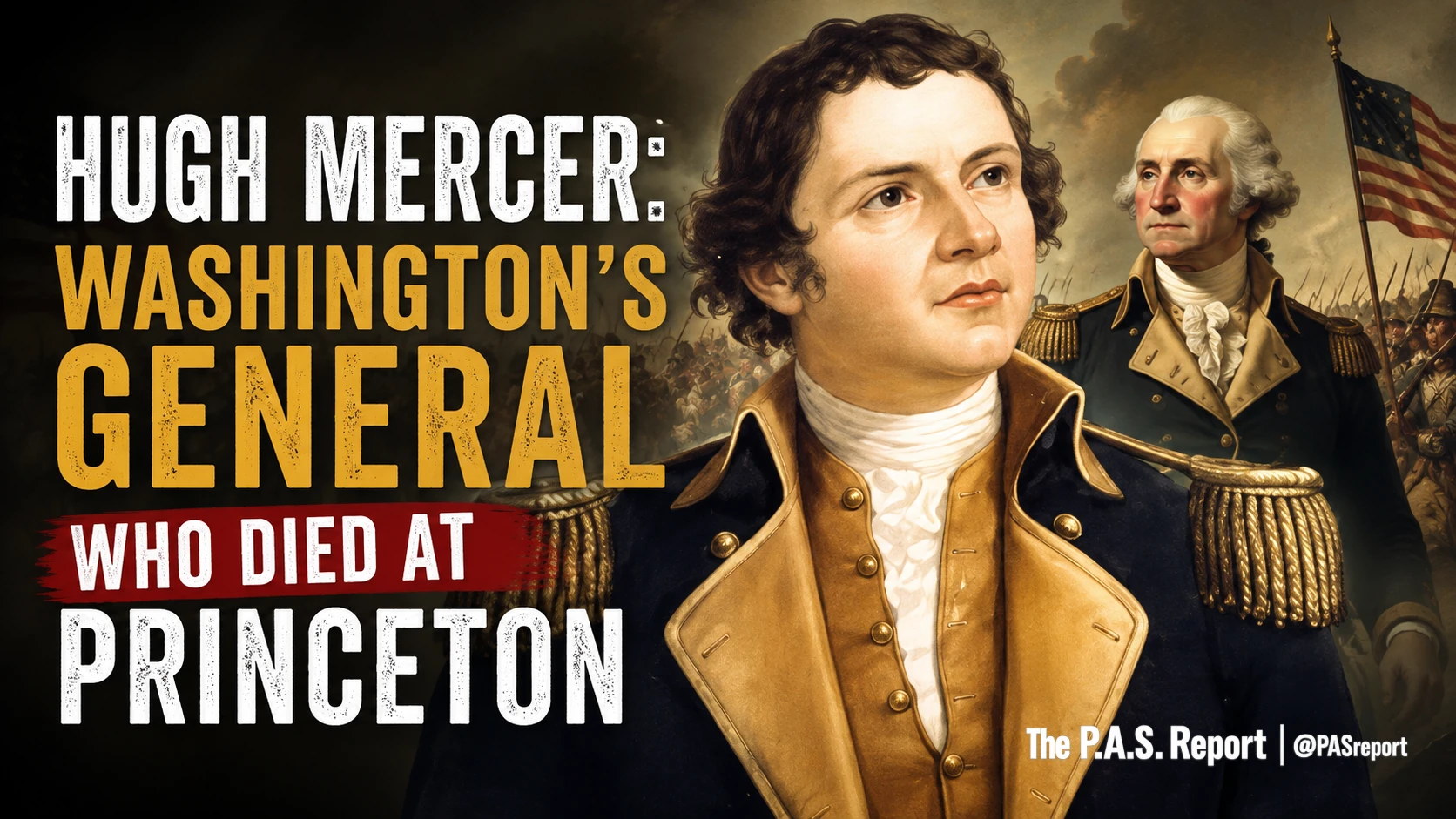 Hugh Mercer: Washington’s General Who Died at Princeton
